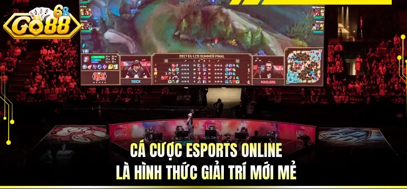Cá Cược Esports Online - Xu Hướng Giải Trí Thể Thao Hiện Đại 1 Cá cược Esports online là hình thức giải trí mới mẻ
