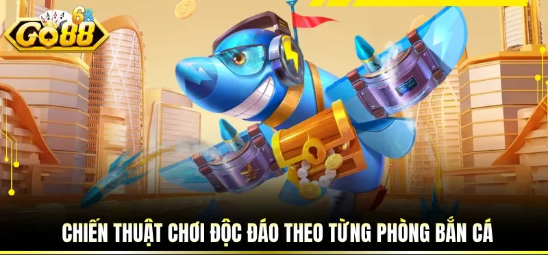 Cách Chơi Bắn Cá Luôn Thắng Bí Quyết Đạt Điểm Cao Liên Tục 3 Chiến thuật chơi độc đáo theo từng phòng bắn cá