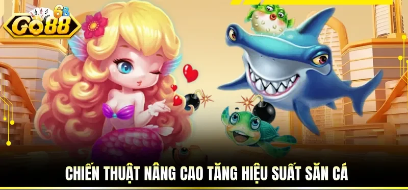 Mẹo Bắn Cá Hiệu Quả Giúp Kiểm Soát Bàn Chơi Tốt Hơn 3 Chiến thuật nâng cao tăng hiệu suất săn cá
