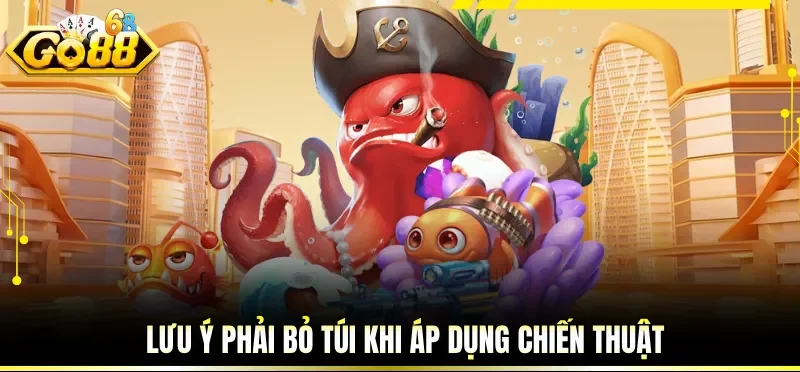 Mẹo Bắn Cá Hiệu Quả Giúp Kiểm Soát Bàn Chơi Tốt Hơn 4 Lưu ý phải bỏ túi khi áp dụng chiến thuật