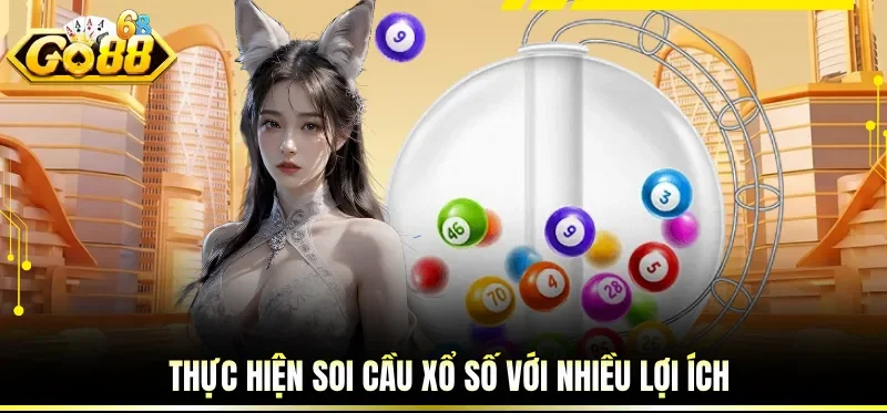 Soi Cầu Xổ Số Chính Xác - Cách Dự Đoán Hiệu Quả Từ GO88 2 Thực hiện soi cầu xổ số với nhiều lợi ích